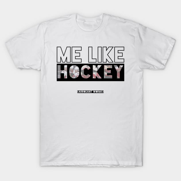 Me Like Hockey T-Shirt by FolkBloke